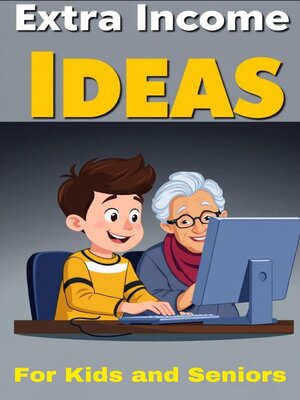 cover image of Extra Income Ideas for Kids and Seniors